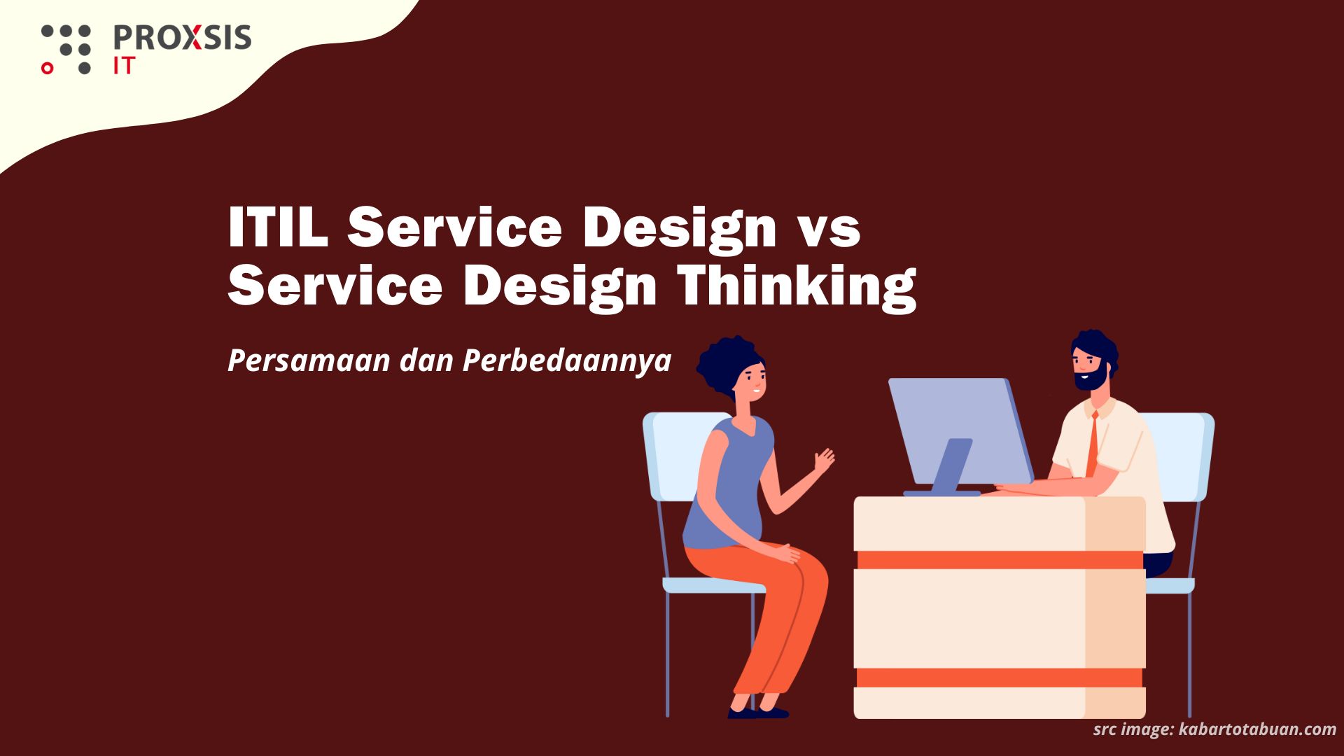 ITIL Service Design vs Service Design Thinking: Memahami Persamaan dan Perbedaannya