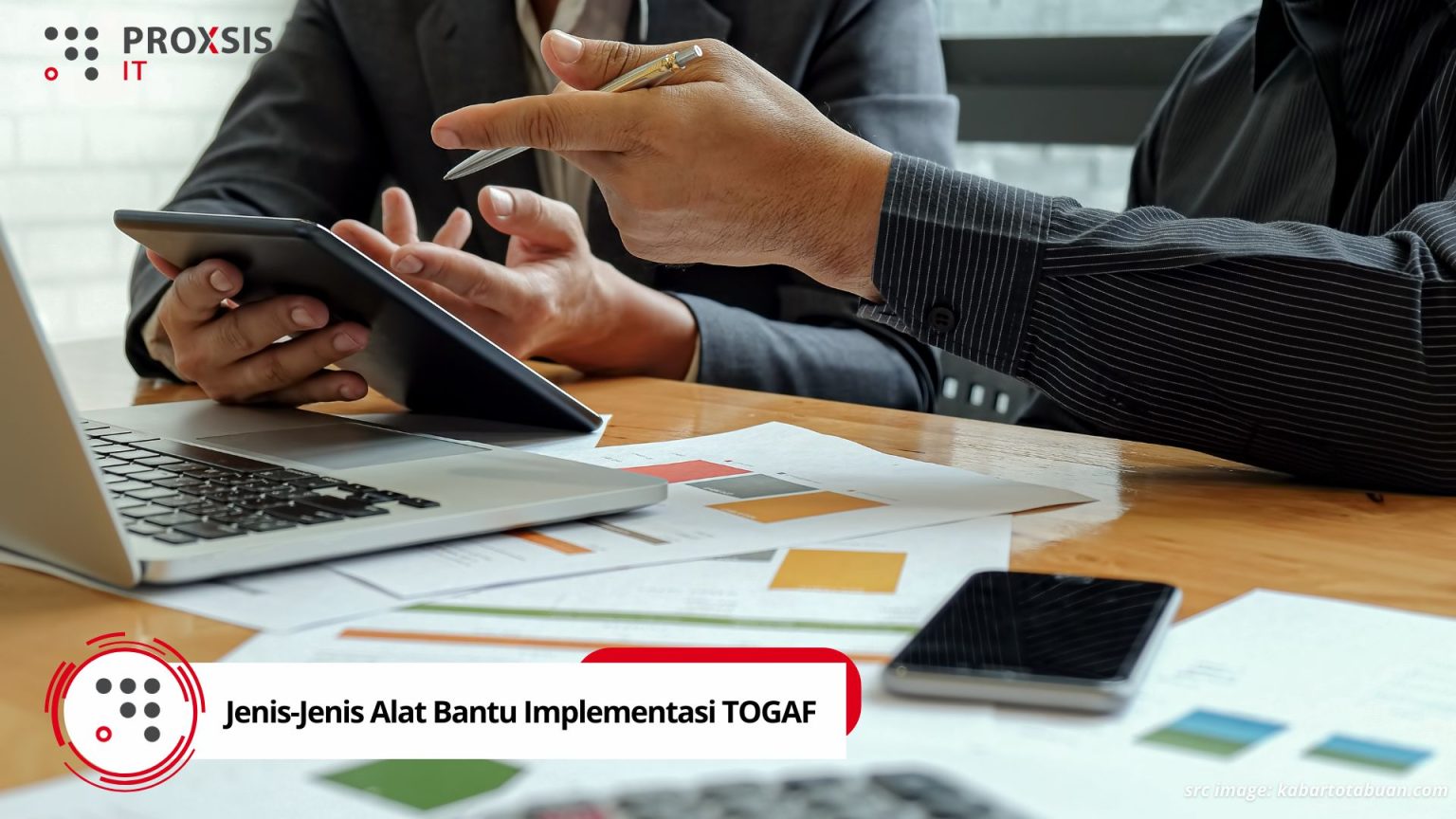 Panduan Lengkap: Jenis-Jenis Alat Bantu Implementasi TOGAF - IT Proxsis ...