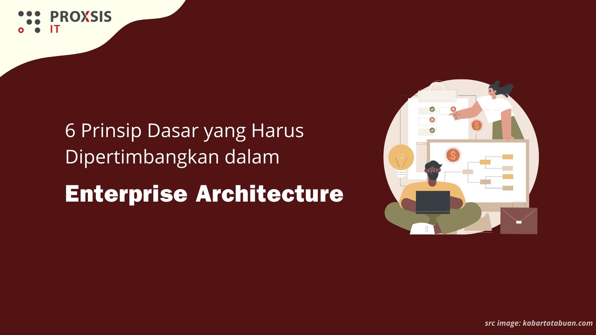 6 Prinsip Dasar yang Harus Dipertimbangkan dalam Enterprise Architecture