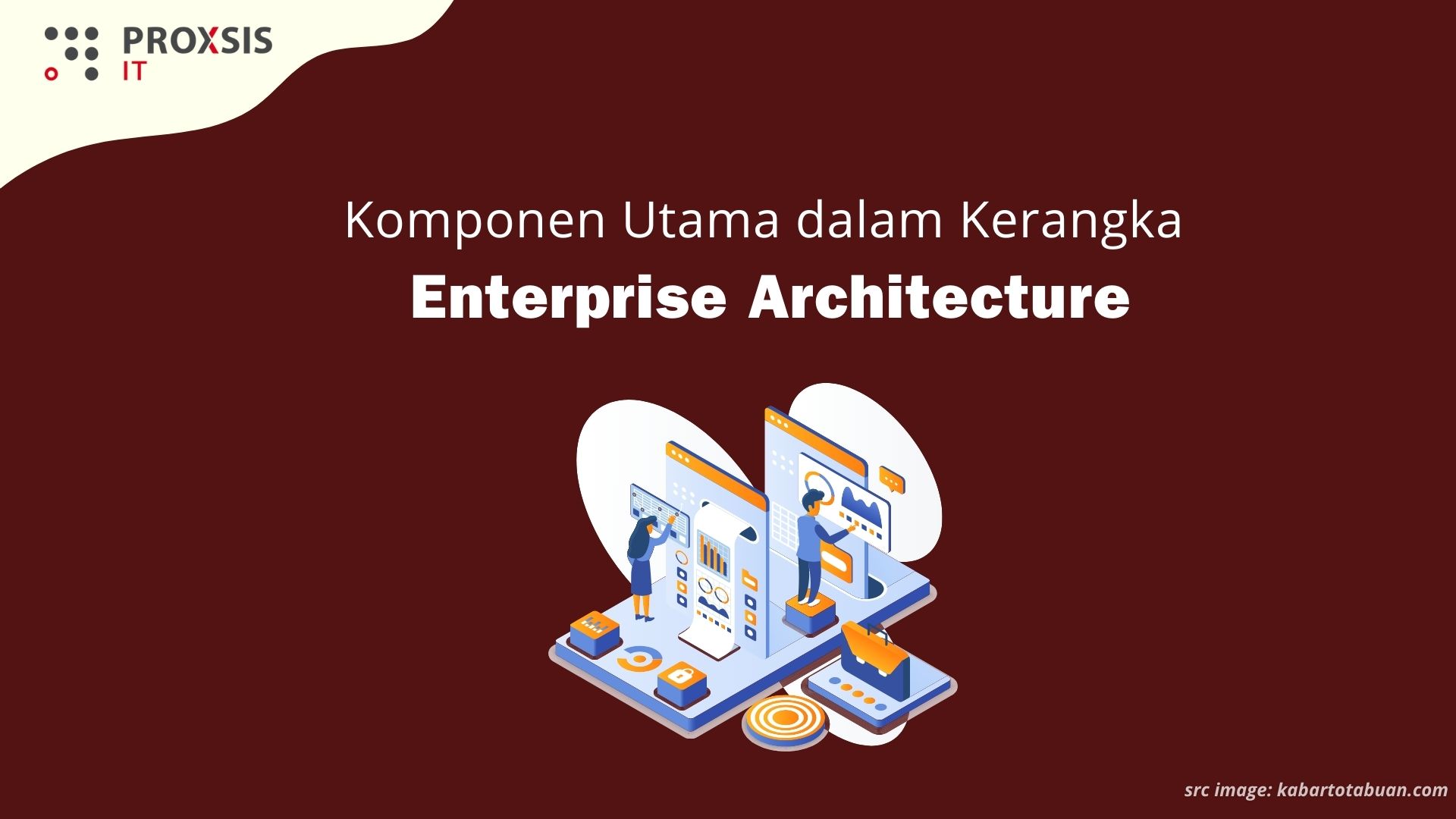 8 Komponen Utama dalam Kerangka Enterprise Architecture