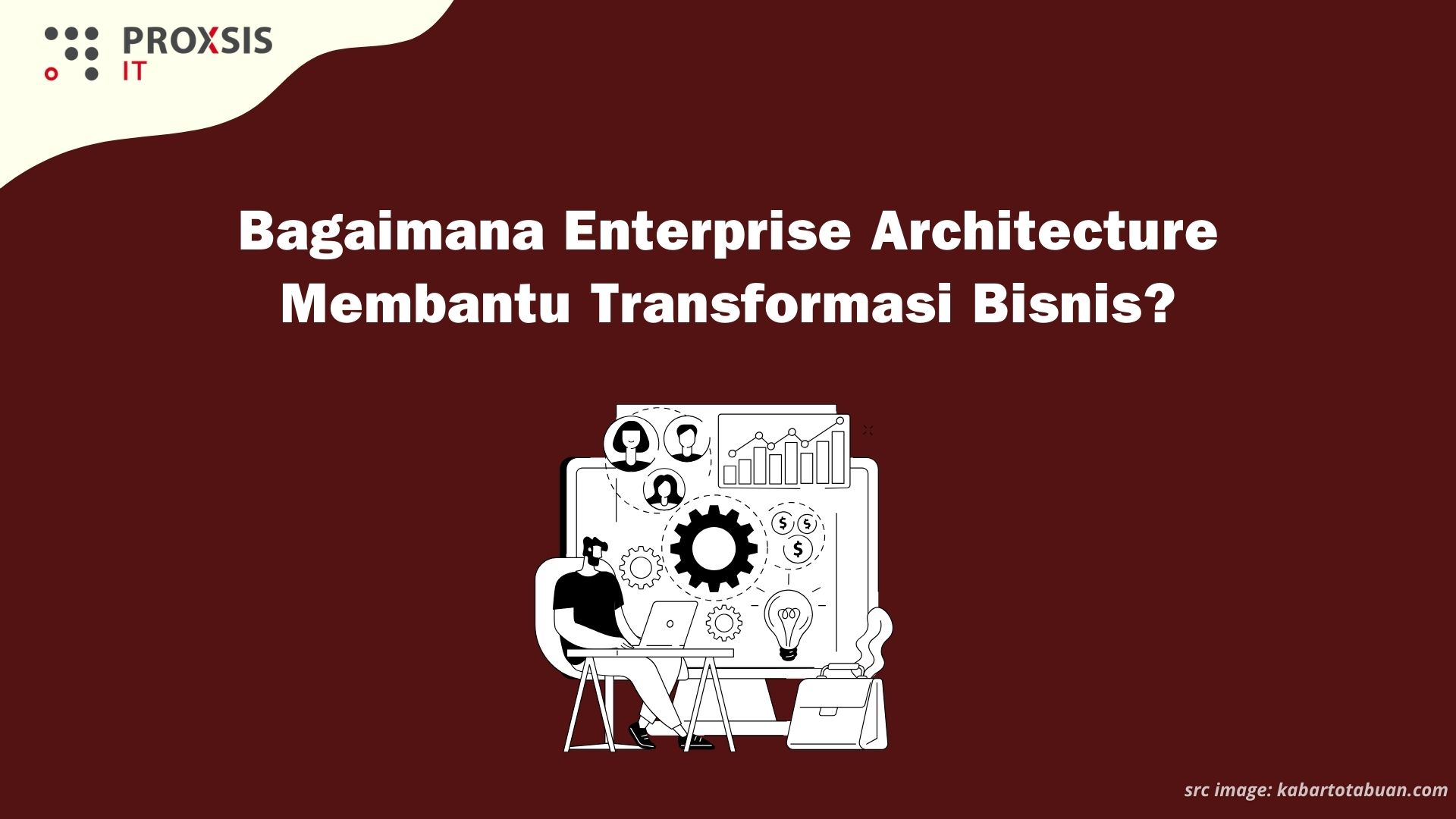 Enterprise Architecture Consulting: Strategi Andal Untuk Transformasi ...