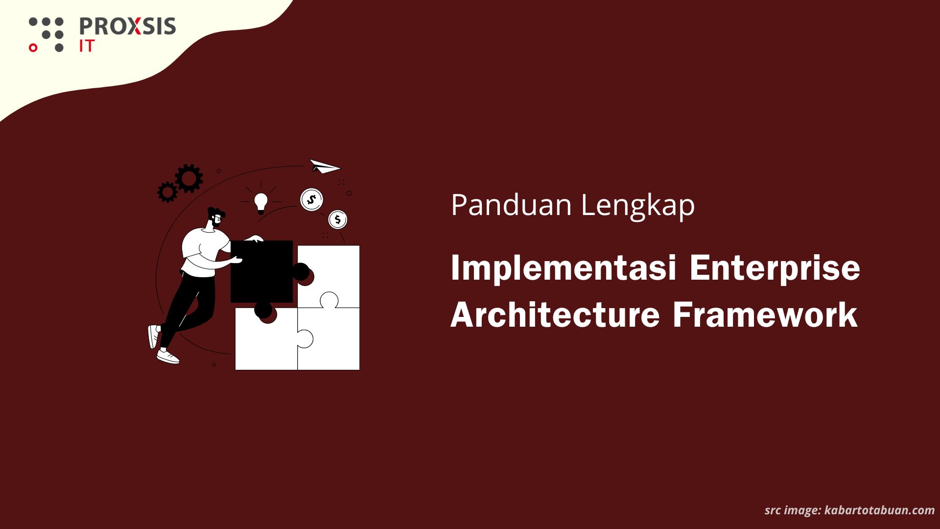 Panduan Lengkap Implementasi Enterprise Architecture Framework