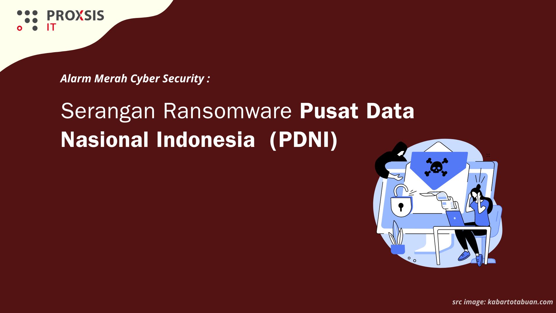 Alarm Merah Cyber Security: Serangan Ransomware Pusat Data Nasional Indonesia Mengguncang Fondasi Digital Indonesia