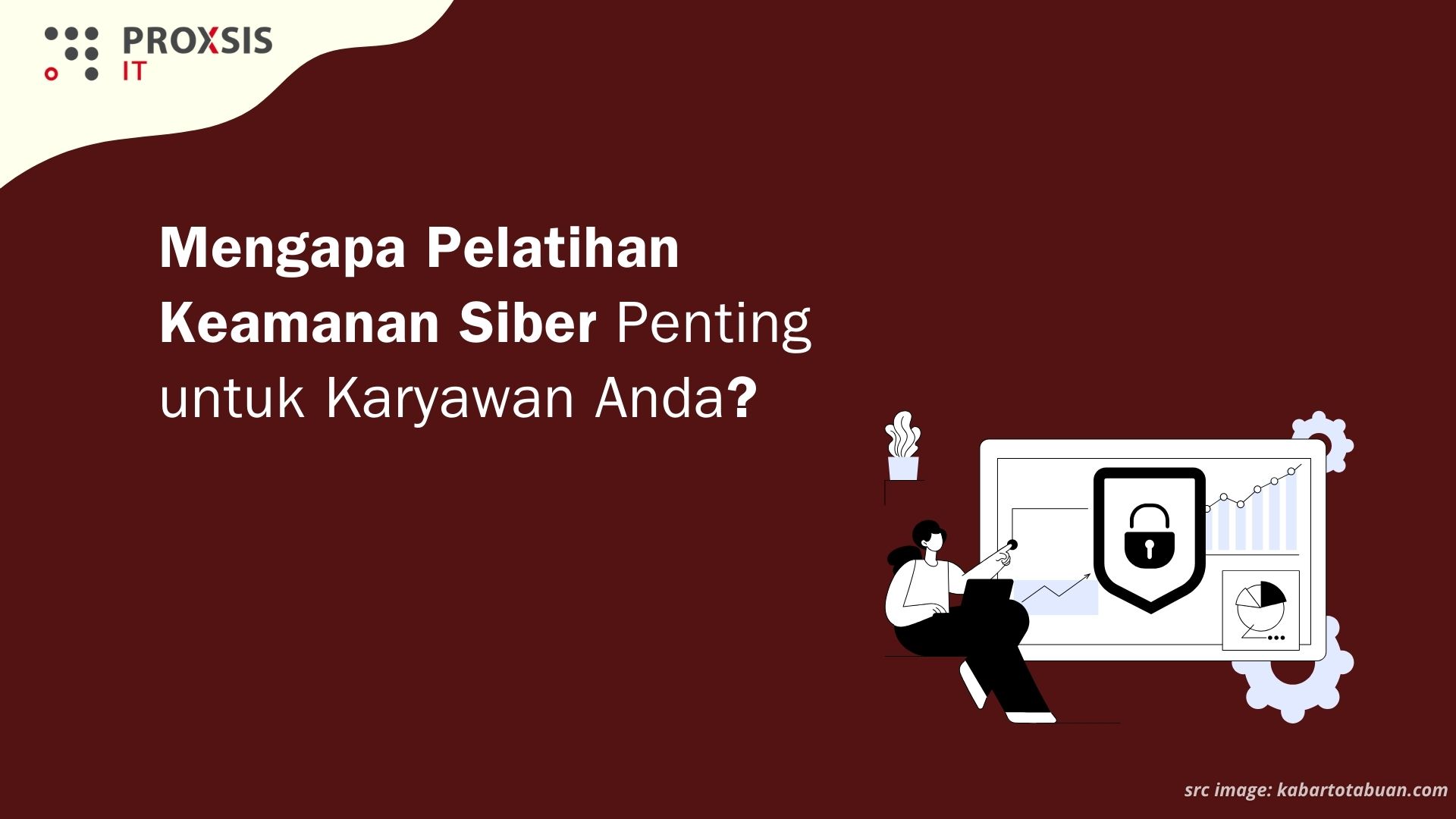 Mengapa Pelatihan Keamanan Siber Penting untuk Karyawan Anda