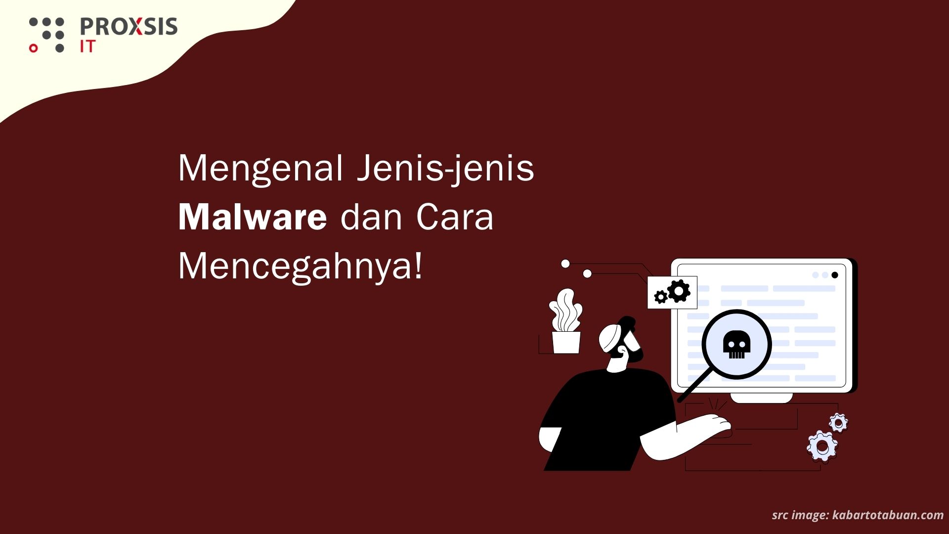 Mengenal Jenis-jenis Malware dan Cara Mencegahnya