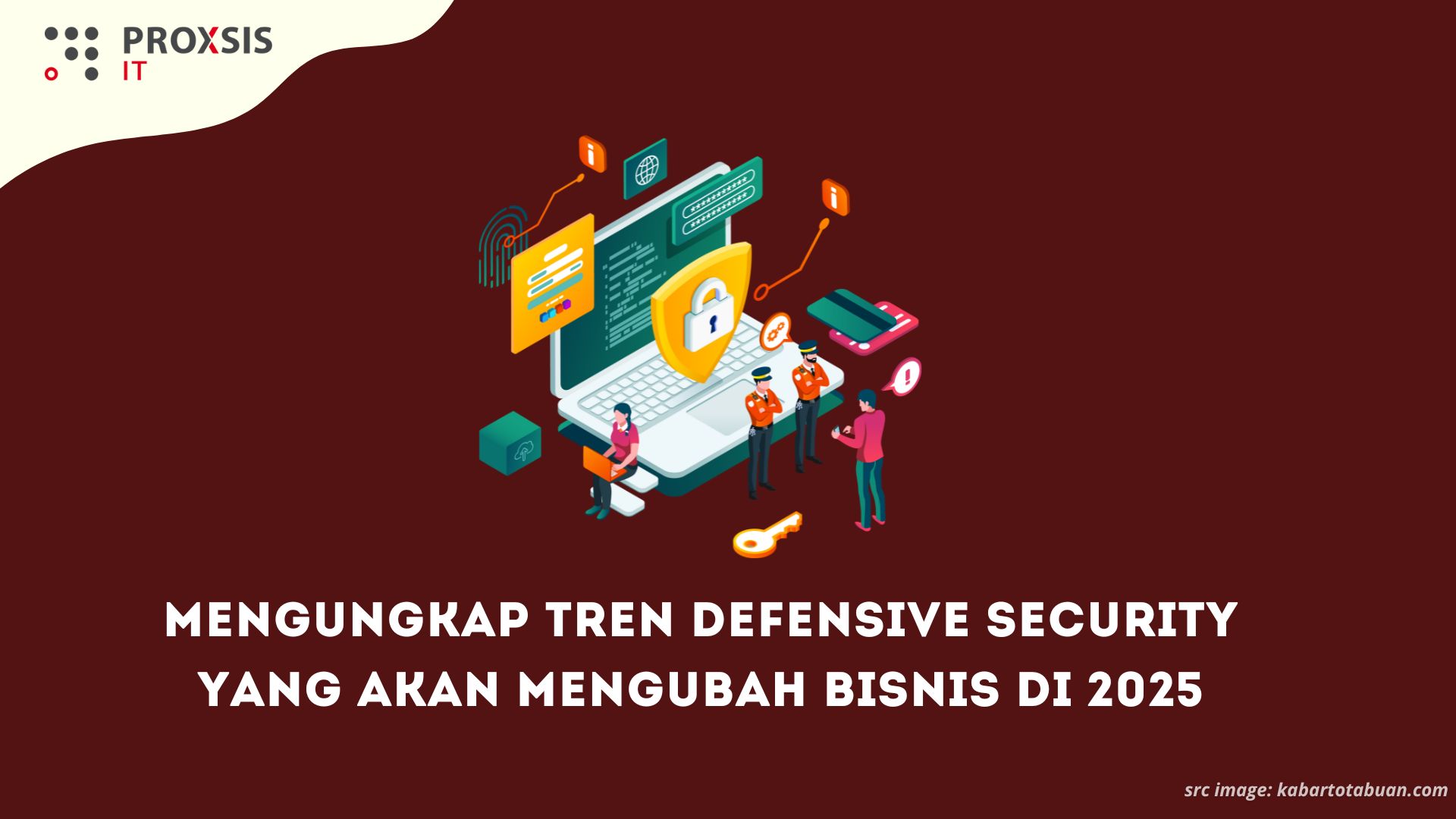 Mengungkap Tren Defensive Security yang Akan Mengubah Bisnis di 2025