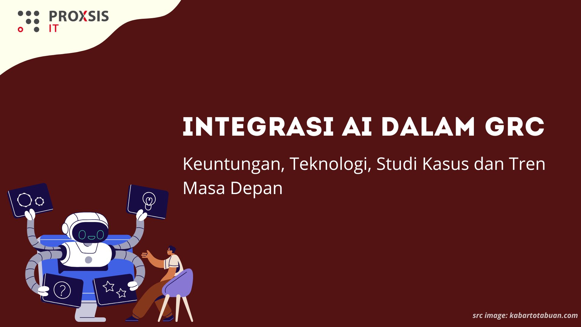 Integrasi AI dalam GRC: Keuntungan, Teknologi, Studi Kasus dan Tren Masa Depan