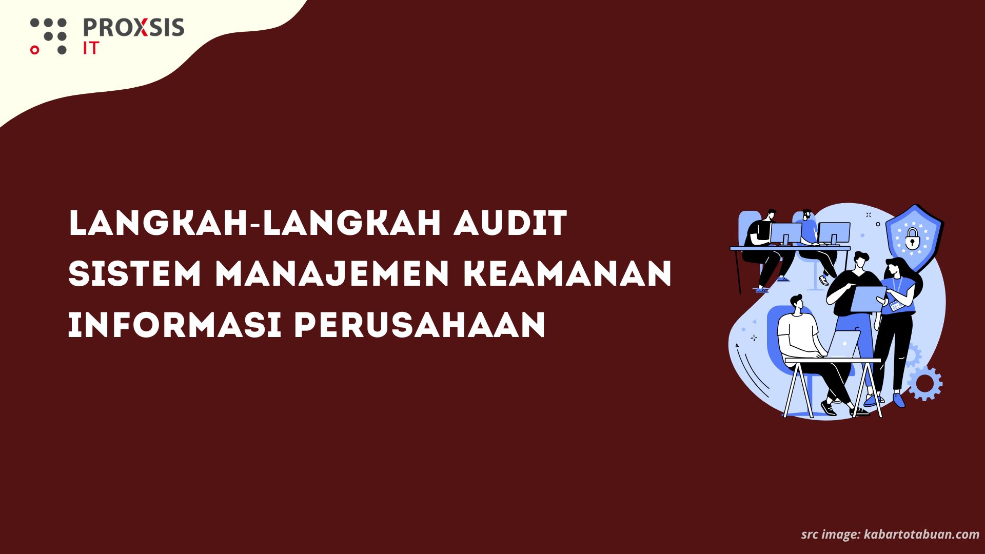 Langkah-langkah Audit Sistem Manajemen Keamanan Informasi Perusahaan