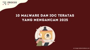 10 Malware dan IOC Teratas yang Mengancam 2025 