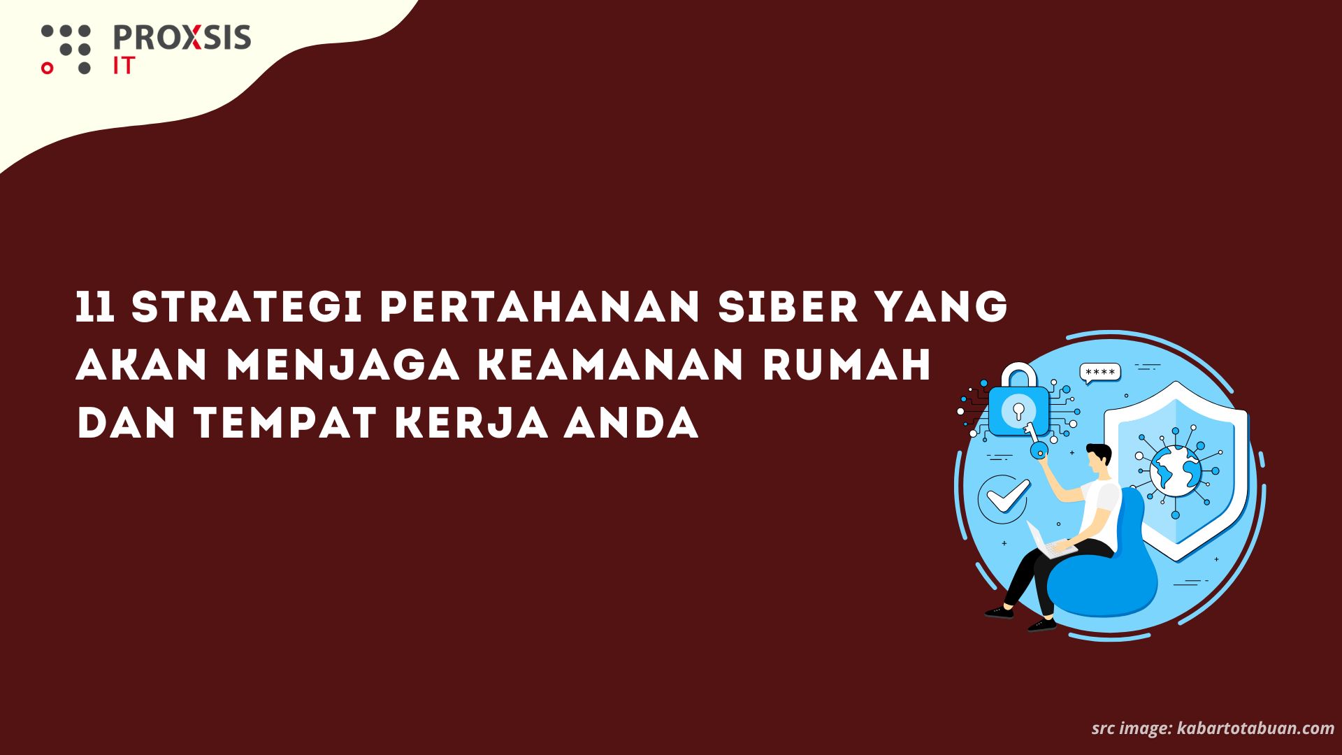 11 Strategi Pertahanan Siber yang Akan Menjaga Keamanan Rumah dan Tempat Kerja Anda