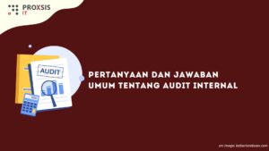 Pertanyaan dan Jawaban Umum Tentang Audit Internal