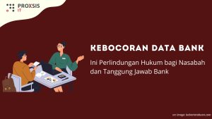 Kebocoran Data Bank: Ini Perlindungan Hukum bagi Nasabah dan Tanggung Jawab Bank